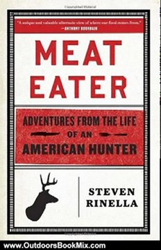 Outdoors Book Review: Meat Eater: Adventures from the Life of an American Hunter by Steven Rinella
