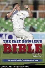 Outdoors Book Review: The Fast Bowler's Bible by Ian Pont, Darren Gough, Ronnie Irani