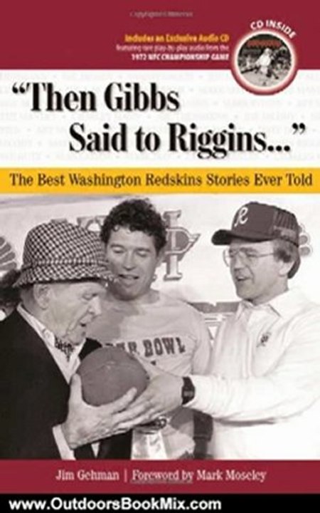 Outdoors Book Review: Then Gibbs Said to Riggins: The Best Washington Redskins Stories Ever Told (The Best Sports Stories Ever Told) by Jim Gehman, Mark Moseley