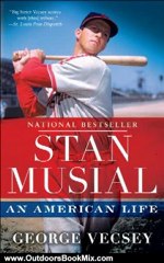 Outdoors Book Review: Stan Musial: An American Life by George Vecsey
