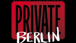 CD Book Review: Private Berlin by James Patterson, Mark Sullivan, January LaVoy, Ari Fliakos