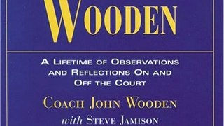 CD Book Review: Wooden: A Lifetime of Observations and Reflections On and Off the Court by John Wooden