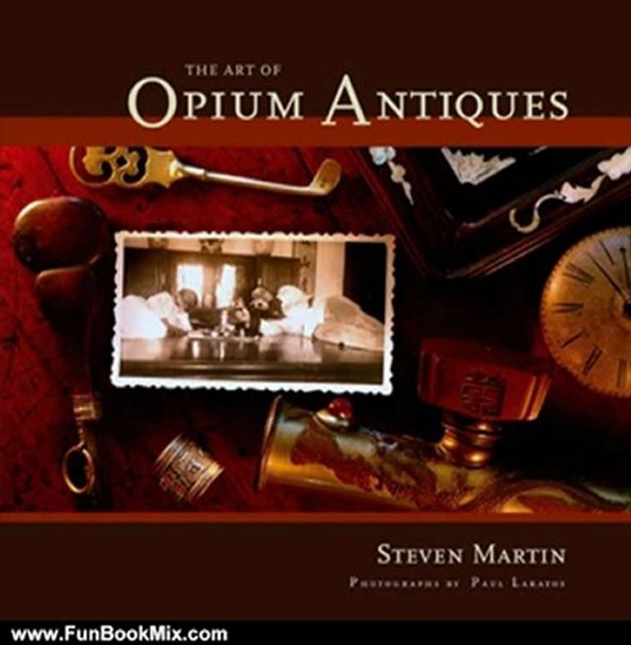 Fun Book Review: The Art of Opium Antiques by Steven Martin, Paul Lakatos