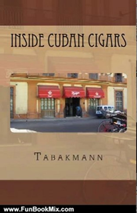 Fun Book Review: Inside Cuban Cigars by Tabakmann