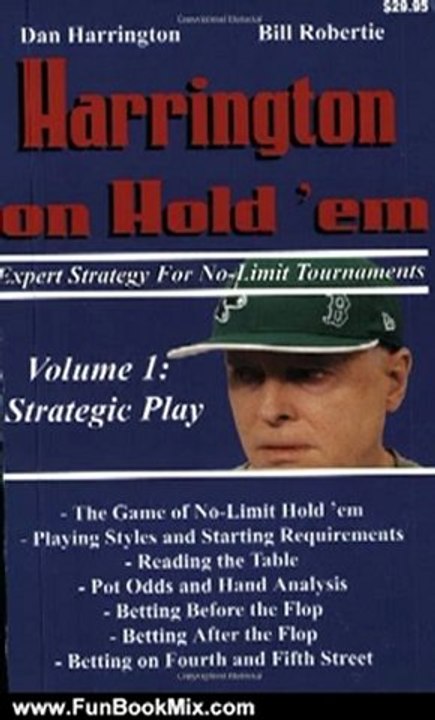 Fun Book Review: Harrington on Hold 'em Expert Strategy for No Limit Tournaments, Vol. 1: Strategic Play by Dan Harrington, Bill Robertie