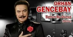 Orhan Gencebay - Batsin Bu Dünya Remix Part 1 By Isyankar365