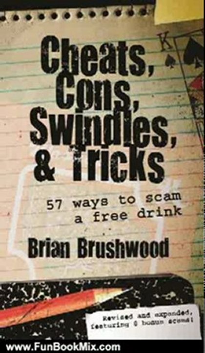 Fun Book Review: Cheats, Cons, Swindles, and Tricks: 57 Ways to Scam a Free Drink by Brian Brushwood