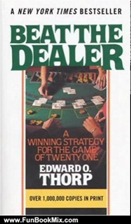 Fun Book Review: Beat the Dealer: A Winning Strategy for the Game of Twenty-One by Edward O. Thorp