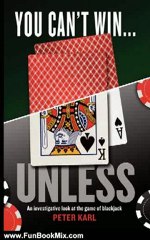 Fun Book Review: You Can't Win...UNLESS An Investigative look at the game of blackjack by Peter Karl