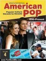 Fun Book Review: American Pop [4 volumes]: Popular Culture Decade by Decade by Bob Batchelor