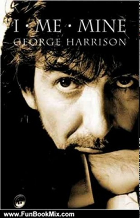 Fun Book Review: I, Me, Mine by George Harrison
