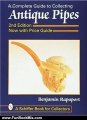 Fun Book Review: A Complete Guide to Collecting Antique Pipes (A Schiffer Book for Collectors) by Ben Rapaport