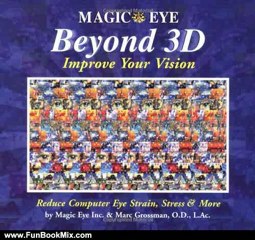 Fun Book Review: Magic Eye Beyond 3D: Improve Your Vision by Magic Eye Inc., Marc Grossman