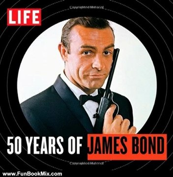 Fun Book Review: LIFE 50 Years of James Bond by The Editors of LIFE Books