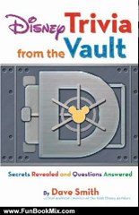 Fun Book Review: Disney Trivia from the Vault: Secrets Revealed and Questions Answered by Dave Smith