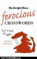 Fun Book Review: The New York Times Ferocious Crosswords: 150 Hard Puzzles (New York Times Crossword Puzzles) by Will Shortz
