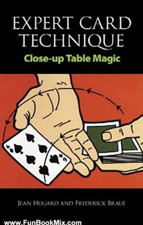 Fun Book Review: Expert Card Technique: Close-Up Table Magic by Jean Hugard, Frederick Braue