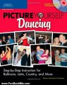 Fun Book Review: Picture Yourself Dancing: Step-by-Step Instruction for Ballroom, Latin, Country, and More by Shawn Trautman, Joanna Trautman