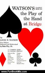 Fun Book Review: Watson's Classic Book on The Play of the Hand at Bridge by Louis H. Watson