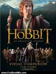 Fun Book Review: The Hobbit: An Unexpected Journey Visual Companion by Jude Fisher