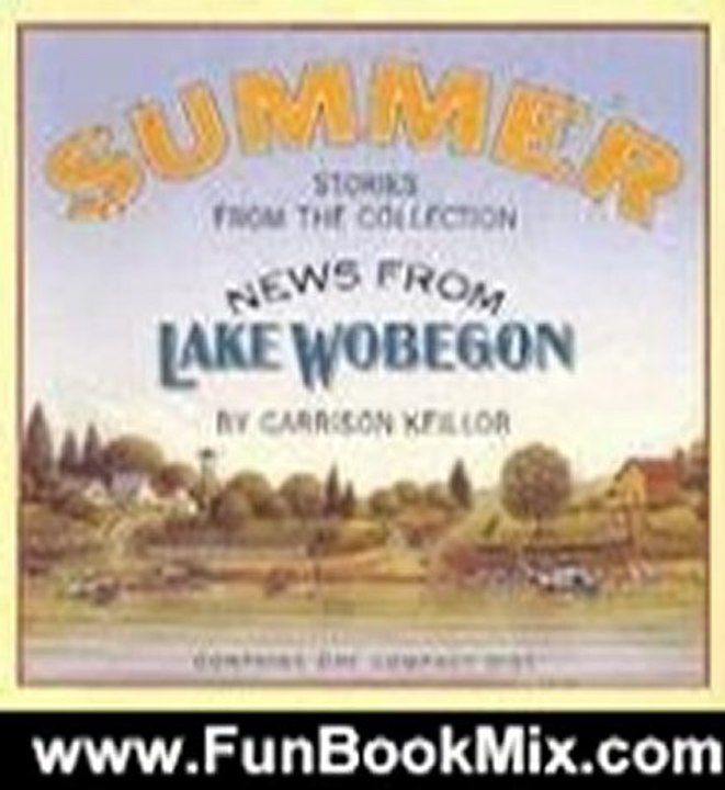 Fun Book Review: Summer: Stories from the Collection News from Lake Wobegon by Garrison Keillor