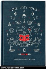 Fun Book Review: The Tiny Book of Tiny Stories: Volume 2 by Joseph Gordon-Levitt