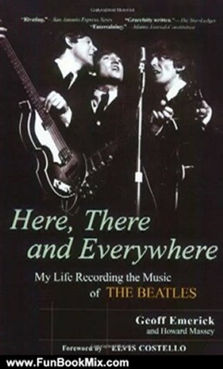 Fun Book Review: Here, There and Everywhere: My Life Recording the Music of the Beatles by Geoff Emerick, Howard Massey