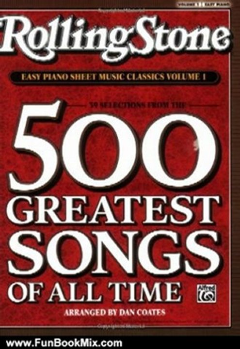 Fun Book Review: Rolling Stone Magazine Sheet Music Classics, Volume 1: 39 Selections from the 500 Greatest Songs of All Time (Easy Piano) by Staff, Alfred Publishing