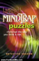 Fun Book Review: Lateral Mindtrap Puzzles: Challenge the Way You Think & See by Detective Shadow