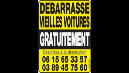 FERRAILLEUR AUTO EPAVISTE 03.89.45.75.60 DÉBARRASSE GRATIS ÉPAVES DE VIEILLES VOITURES POUR DESTRUCTION