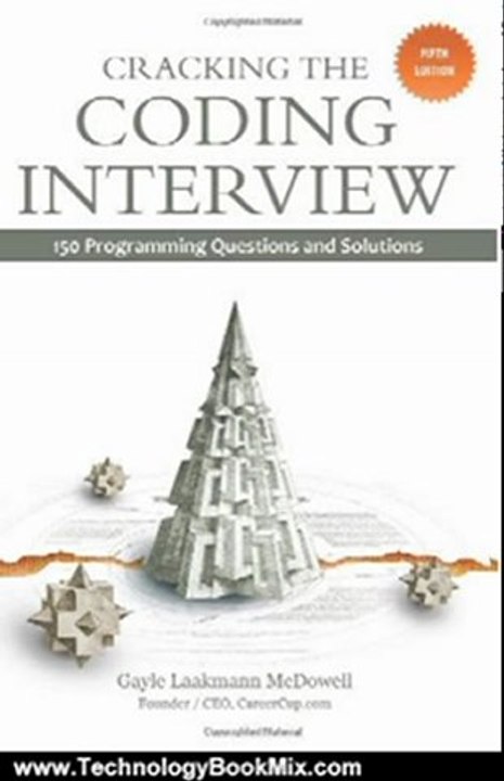 Technology Book Review: Cracking the Coding Interview: 150 Programming Questions and Solutions by Gayle Laakmann McDowell