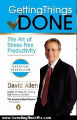 Investing Book Review: Getting Things Done: The Art of Stress-Free Productivity by David Allen