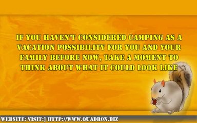 Camping covers a broad variety of activities.