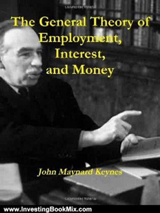 Investing Book Review: The General Theory Of Employment, Interest, And Money by John Maynard Keynes
