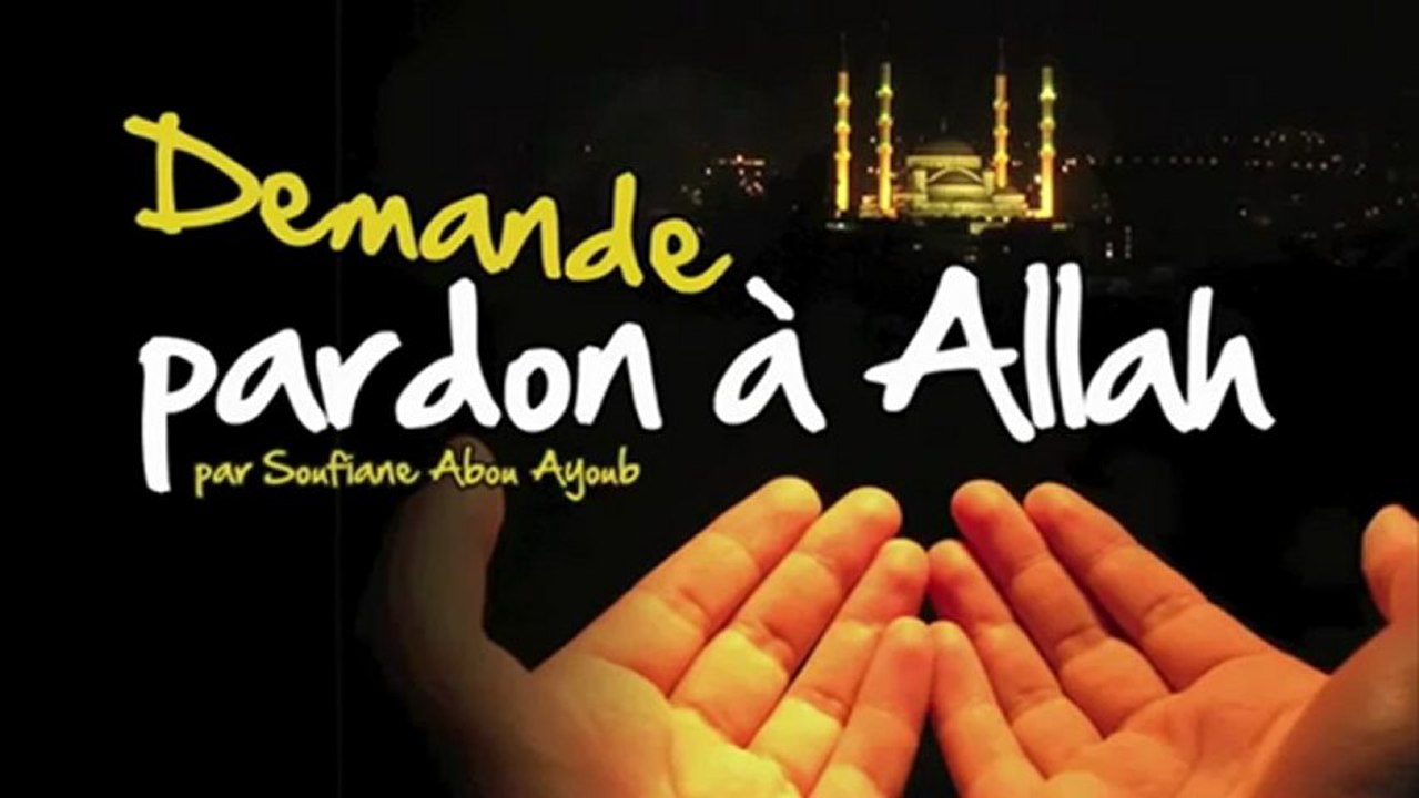 Demande_pardon_a_Allah_-_Soufiane_abou_Ayyoub