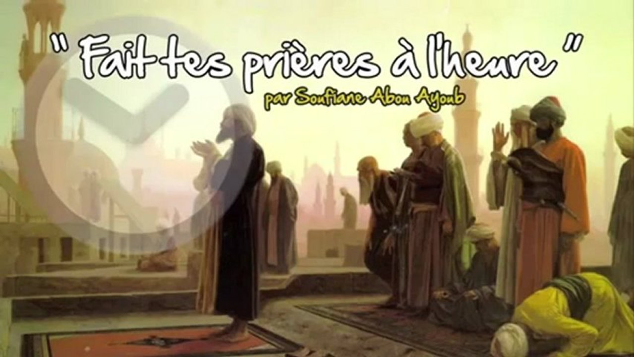 Fait_tes_prie_res_a_l_heure_-_Soufiane_abou_Ayyoub