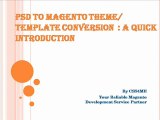 PSD TO MAGENTO THEME/ TEMPLATE CONVERSION  : A QUICK INTRODUCTION