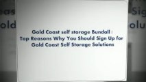 Gold Coast self storage Bundall | Top Reasons Why You Should Sign Up for Gold Coast Self Storage Solutions
