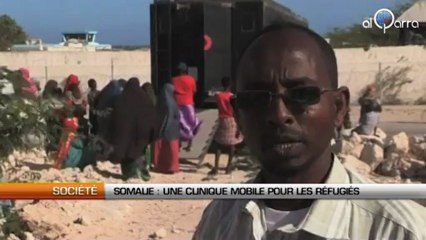 Somalie : Une clinique mobile pour les réfugiés