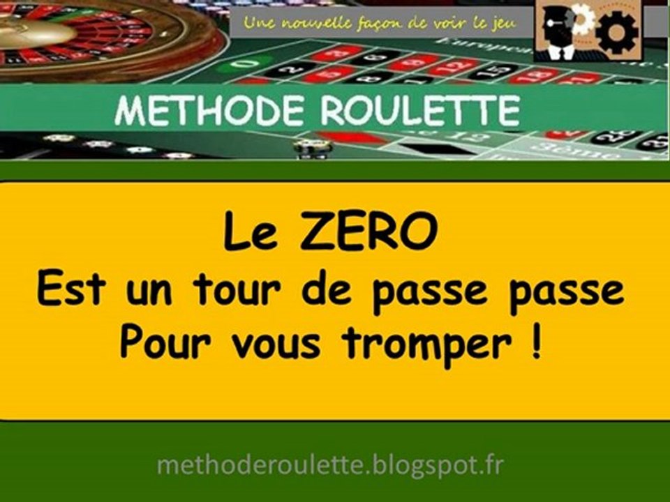 METHODE ROULETTE ON VOUS TROMPE SUR LE ZERO !
