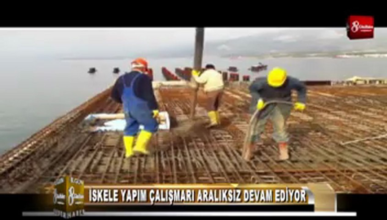 İSKELE YAPIM 8.GÜN HABER