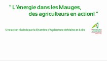L'énergie dans les Mauges, des agriculteurs en action