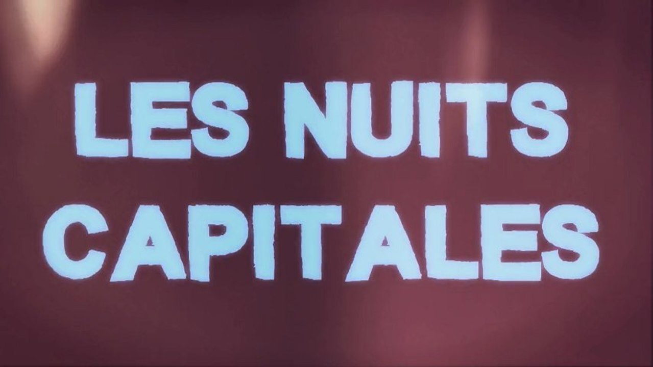 Night Yourself ! Les Nuits Capitales 2013