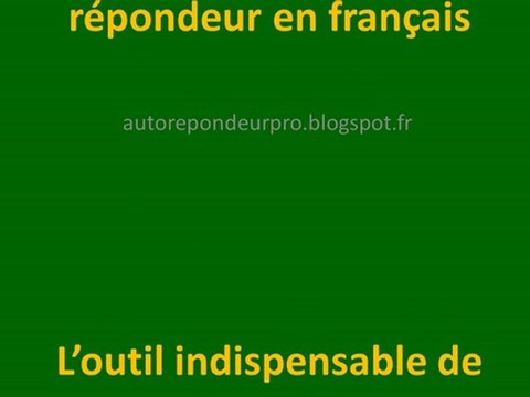 AUTO RÉPONDEUR EN FRANÇAIS L'OUTIL MARKETING INDISPENSABLE