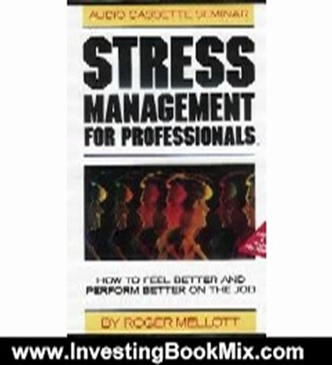 Investing Book Review: Stress Management for Professionals: Staying Balanced Under Pressure by Roger Mellott