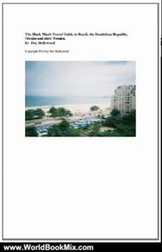 World Book Review: The Black Man's Travel Guide to Brazil, the Dominican Republic, Mexico and their Women (Volume 1) by Doc Hollywood
