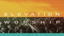 [ PREVIEW   DOWNLOAD ] Elevation Worship - Nothing Is Wasted [ iTunesRip ]