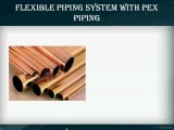 PEX Pipes cost less than PVC pipes