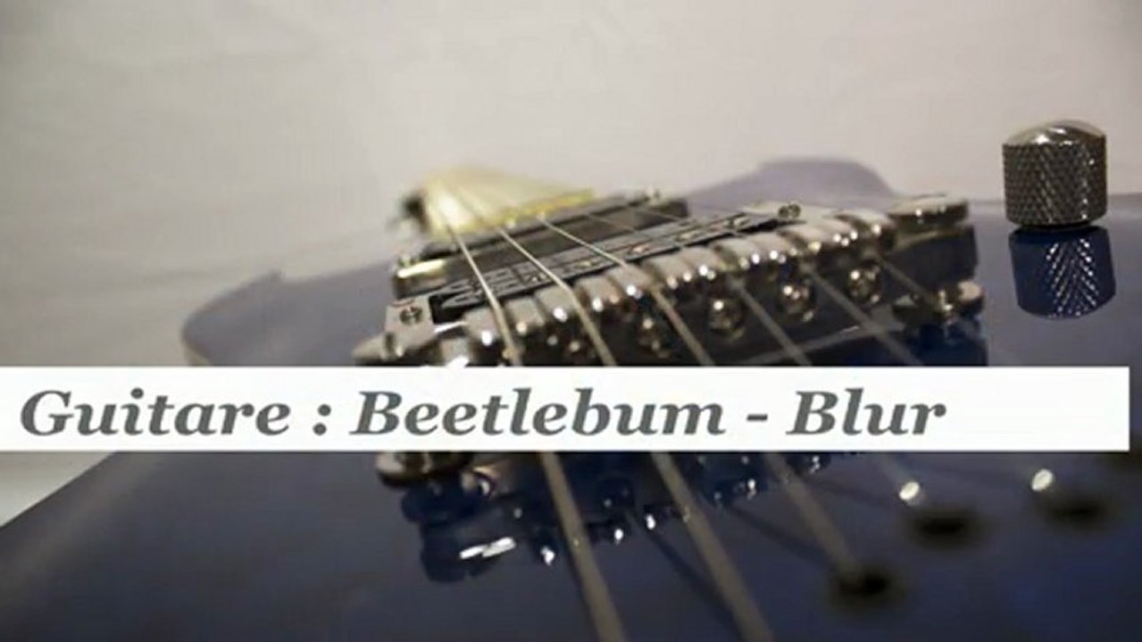 Cours guitare : jouer "Beetlebum" de Blur - HD