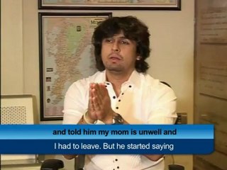 What upset Sonu Nigam